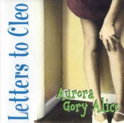 Letters To Cleo : Aurora Gory Alice
